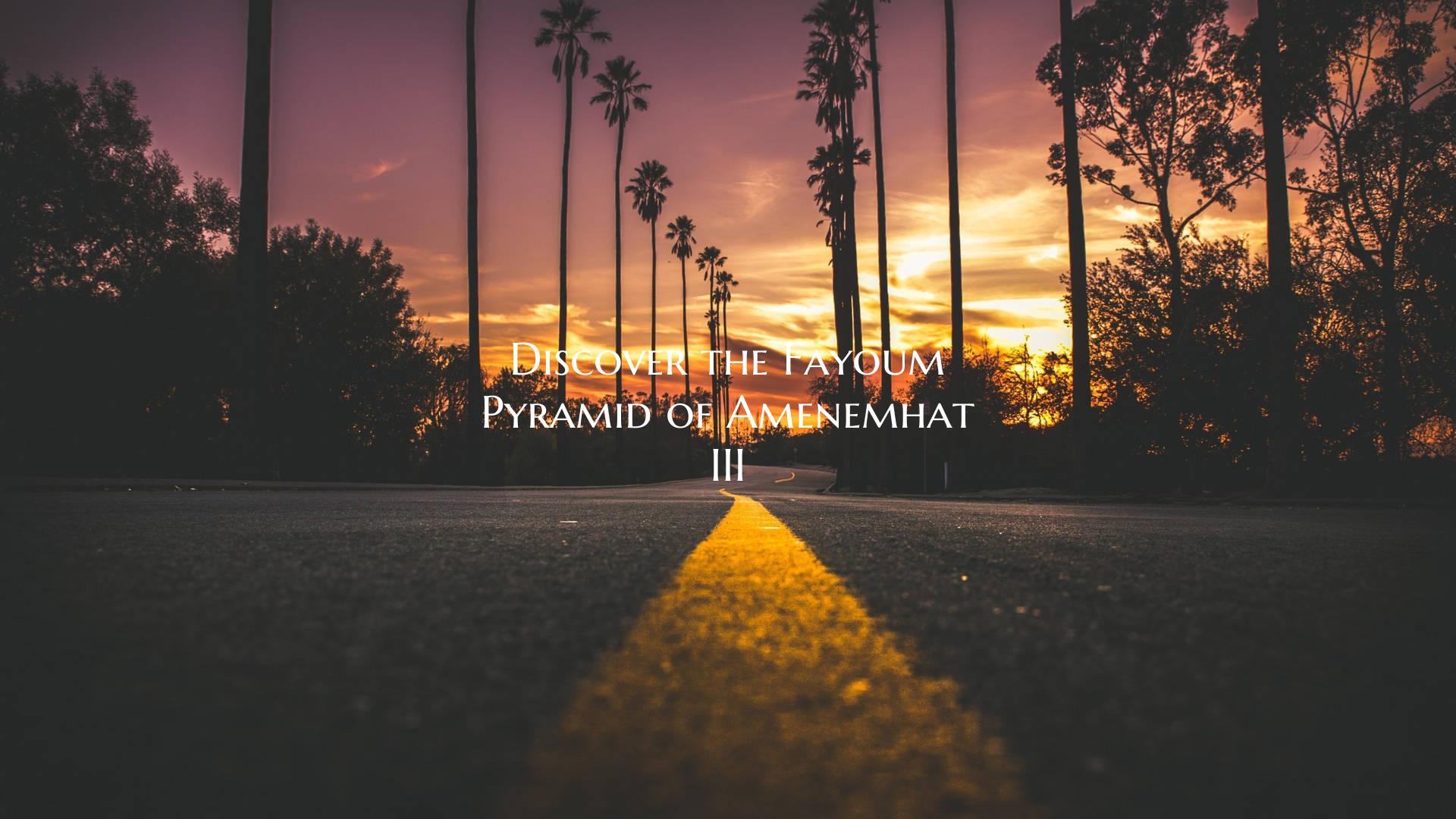 Discover the Fayoum Pyramid of Amenemhat III