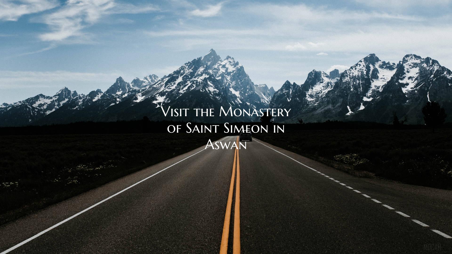 Visit the Monastery of Saint Simeon in Aswan